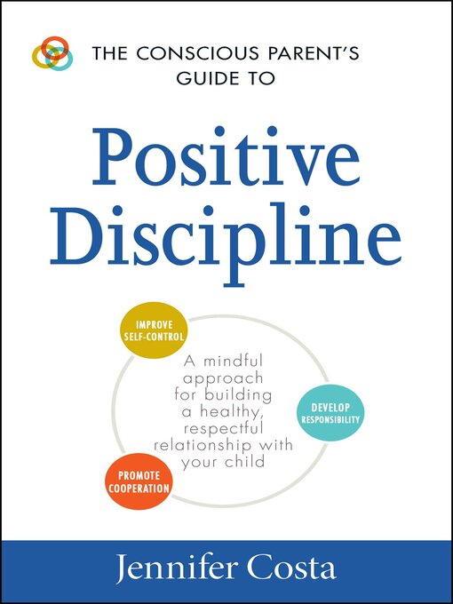 Title details for The Conscious Parent's Guide to Positive Discipline by Jennifer Costa - Available